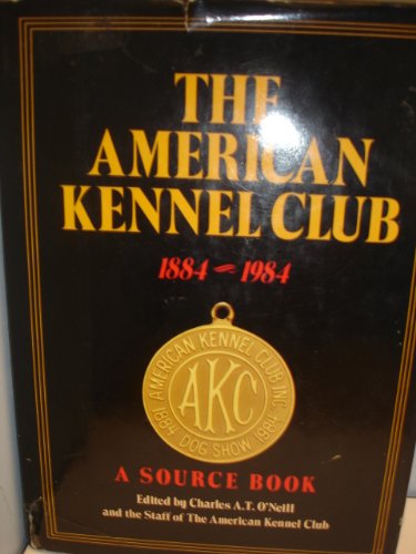 Beispielbild fr The American Kennel Club, 1884-1984: A Source Book zum Verkauf von ThriftBooks-Dallas