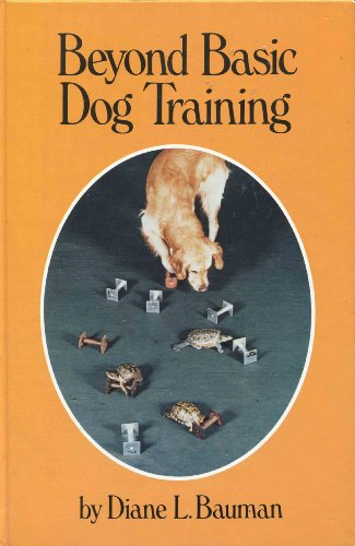 Stock image for Beyond Basic Dog Training for sale by Prairie Creek Books LLC.