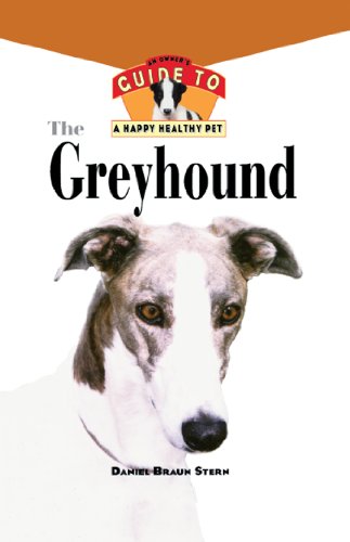 9780876054314: The Greyhound: An Owner's Guide to a Happy Healthy Pet (Your Happy Healthy Pet, 123)