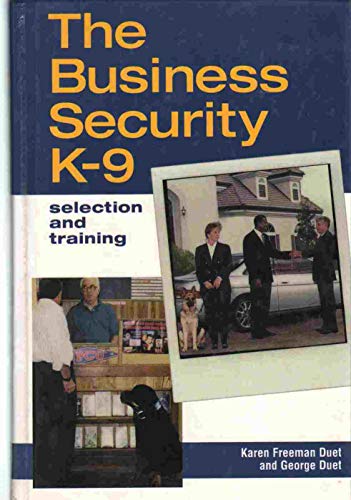 Beispielbild fr The Business Security K-9: Selection and Training zum Verkauf von Wonder Book