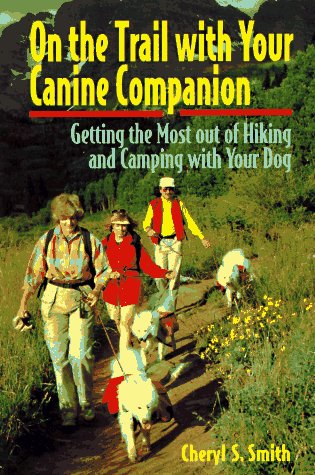 Imagen de archivo de On the Trail With Your Canine Companion: Getting the Most of Hiking and Camping With Your Dog a la venta por SecondSale