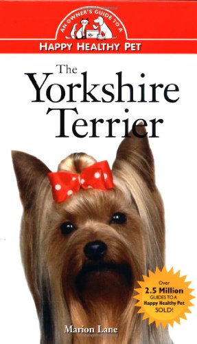 Beispielbild fr The Yorkshire Terrier: An Owner's Guide to a Happy Healthy Pet zum Verkauf von Kanic Books