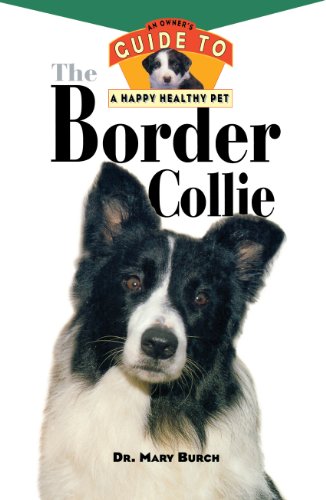 Beispielbild fr The Border Collie: An Owner's Guide to a Happy Healthy Pet (Happy Healthy Pet, 26) zum Verkauf von Wonder Book