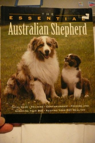 Imagen de archivo de The Australian Shepherd : An Owner's Guide to a Happy Healthy Pet a la venta por Better World Books