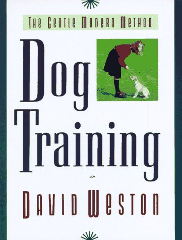 Stock image for Dog Training: The Gentle Modern Method for sale by SecondSale