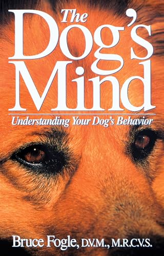 Imagen de archivo de The Dog's Mind: Understanding Your Dog's Behavior a la venta por Wonder Book