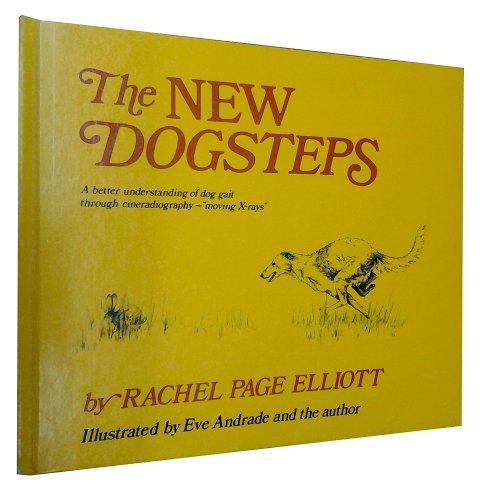 Imagen de archivo de The New Dogsteps: A Better Understanding of Dog Gait Through Cineradiography (Moving X-Rays) a la venta por GoodwillNI