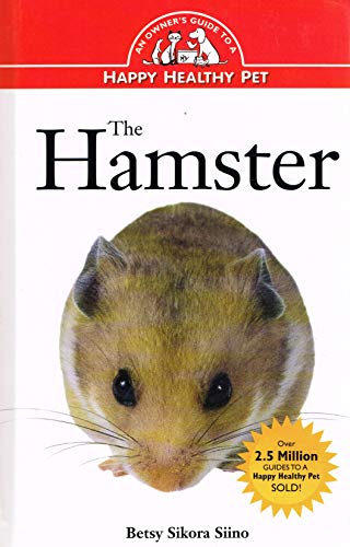 Beispielbild fr The Hamster: An Owner's Guide to a Happy Healthy Pet (Your Happy Healthy Pet (138)) zum Verkauf von Wonder Book