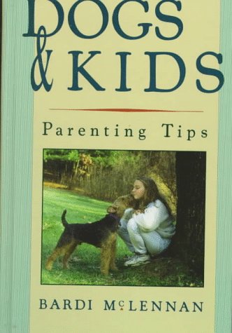 Beispielbild fr Dogs and Kids: Parenting Tips zum Verkauf von Wonder Book