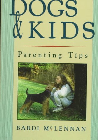 Stock image for Dogs and Kids: Parenting Tips for sale by Wonder Book