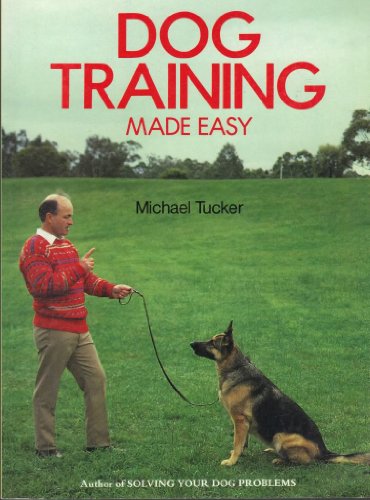 Imagen de archivo de Dog Training Made Easy a la venta por Better World Books