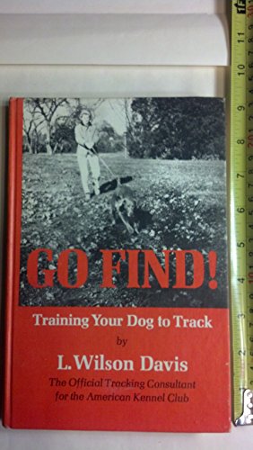 Stock image for Go Find! Training Your Dog to Track for sale by Red's Corner LLC