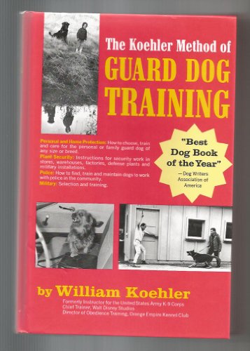 Beispielbild fr The Koehler Method of Guard Dog Training zum Verkauf von Smith Family Bookstore Downtown