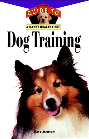 Beispielbild fr Hhp : An Owner's Guide To Dog Training (Owner's Guide to a Happy Healthy Pet) zum Verkauf von WorldofBooks