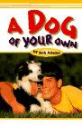 A Dog of Your Own: How Young Tom Found the Dog of His Dreams (9780876055809) by Adams, Bob