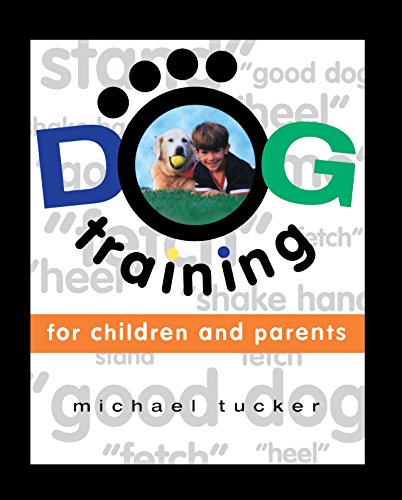 Dog Training for Children & Parents - Tucker, Michael