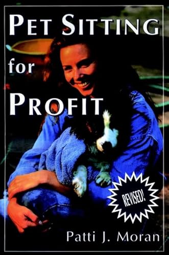 Imagen de archivo de Pet Sitting for Profit: A Complete Manual for Professional Success a la venta por SecondSale