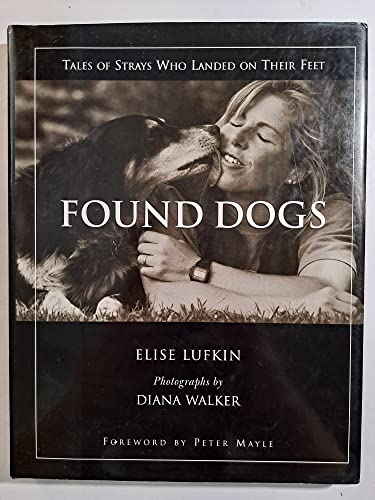 Stock image for Found Dogs: Tales of Strays Who Landed on Their Feet for sale by Your Online Bookstore