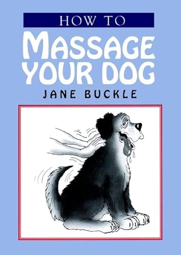 Stock image for How to Massage Your Dog for sale by AwesomeBooks