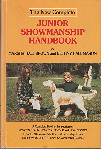 Beispielbild fr The New Complete Junior Showmanship Handbook: A Book of Instruction on How to Begin, How to Handle, and How to Win in Junior Showmanship Competition zum Verkauf von Hafa Adai Books