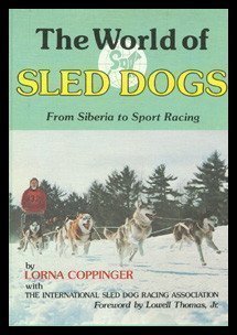 Beispielbild fr The World of Sled Dogs: From Siberia to Sport Racing zum Verkauf von Books of the Smoky Mountains