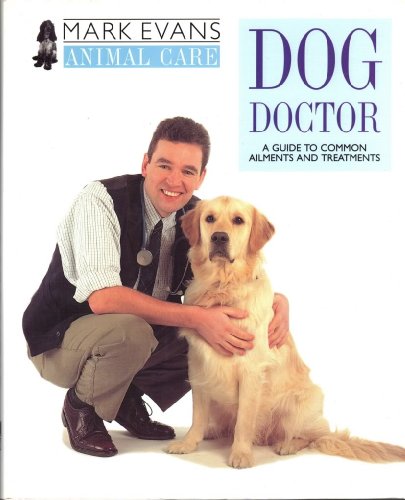 Imagen de archivo de Mark Evans Animal Care : Dog Doctor a la venta por Better World Books