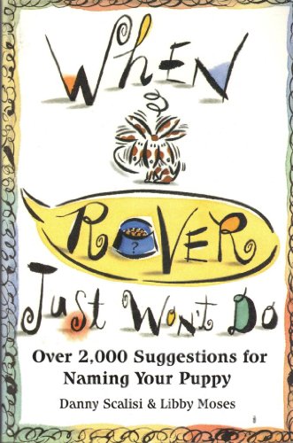 Imagen de archivo de When Rover Just Won't Do : Over 2000 Suggestions for Naming Your Puppy a la venta por Top Notch Books