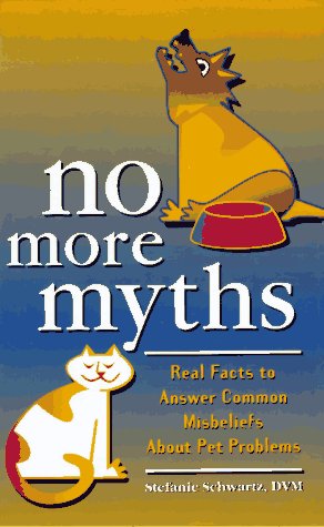 Beispielbild fr No More Myths: Real Facts to Answers Common Misbeliefs About Pets zum Verkauf von Wonder Book