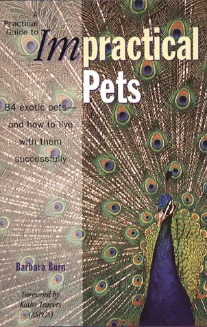 A Practical Guide to Impractical Pets (9780876057247) by Burn, Barbara; Dolensek, Emil P.