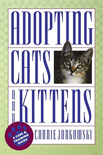 Stock image for Adopting Cats and Kittens: A Care and Training Guide for sale by SecondSale