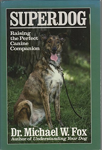 9780876057414: Superdog: Raising the Perfect Canine Companion