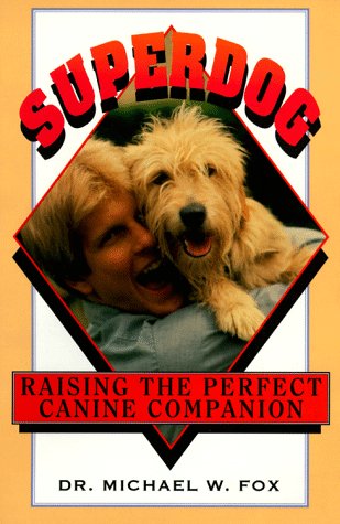 Stock image for Superdog: Raising the Perfect Canine Companion for sale by Once Upon A Time Books