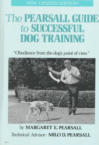 9780876057599: The Pearsall Guide to Successful Dog Training: Obedience "from the Dog's Point of View"