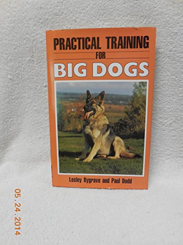 Beispielbild fr Practical Training for Big Dogs zum Verkauf von Better World Books