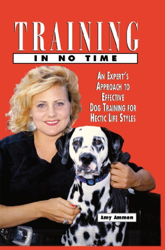 Beispielbild fr Training In No Time: An Expert's Approach To Effective Dog Training For Hectic Life Styles zum Verkauf von Wonder Book