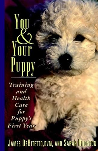 Beispielbild fr You and Your Puppy: Training and Health Care For Puppy's First Year (Howell Reference Books) zum Verkauf von Wonder Book