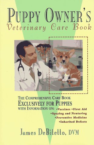 Stock image for The Puppy Owner's Veterinary Care Book for sale by Pomfret Street Books