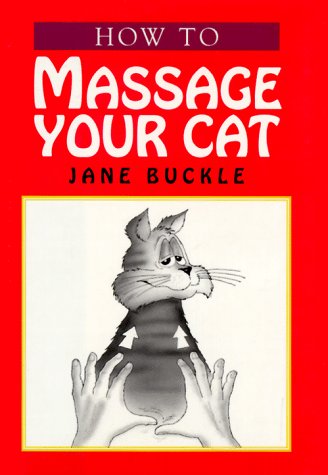 Stock image for How To Massage Your Cat: Hb for sale by WorldofBooks