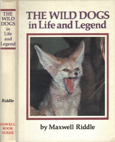 Beispielbild fr The Wild Dogs in Life and Legend zum Verkauf von Books From California
