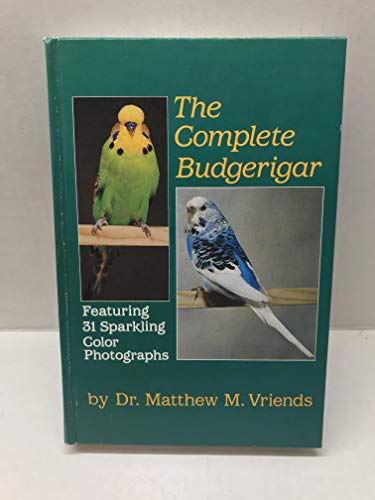 The Complete Budgerigar (9780876058220) by Vriends, Matthew