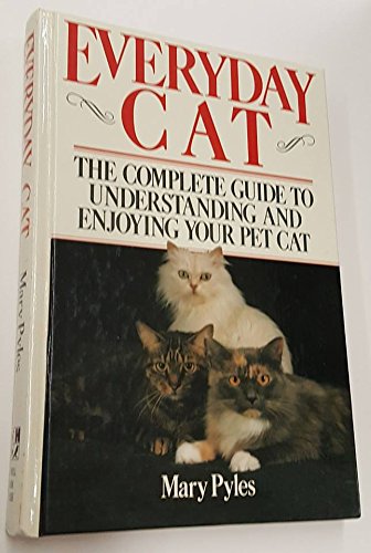 Beispielbild fr Everyday Cat : The Complete Guide to Understanding and Enjoying Your Pet Cat zum Verkauf von Better World Books