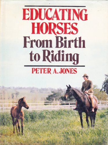 EDUCATING HORSES FROM BIRTH TO RIDING