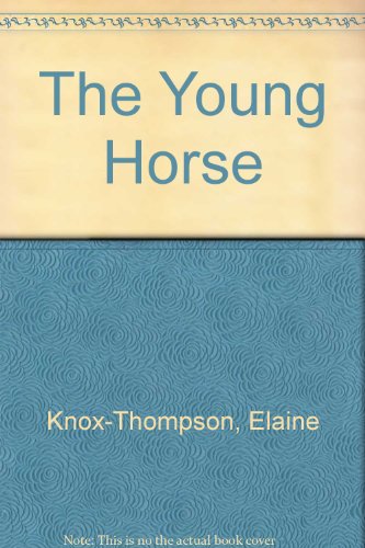 Stock image for The Young Horse for sale by Court Street Books/TVP Properties, Inc.