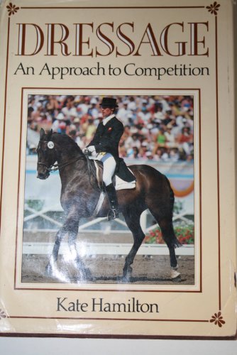 9780876058626: Dressage: An Approach to Competition