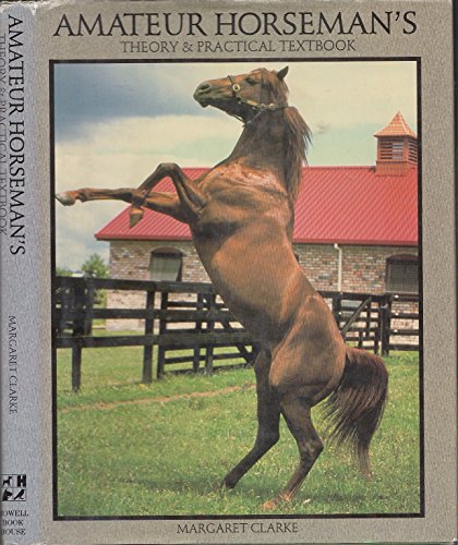 Stock image for Amateur Horseman's: Theory and Practical Textbook for sale by Wonder Book