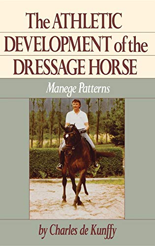 The Athletic Development of the Dressage Horse: Manege Patterns (Howell Reference Books)