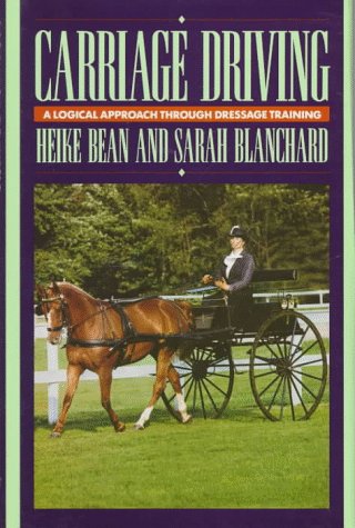 9780876058985: Carriage Driving: A Logical Approach Through Dressage Training: Dressage Approach to Training