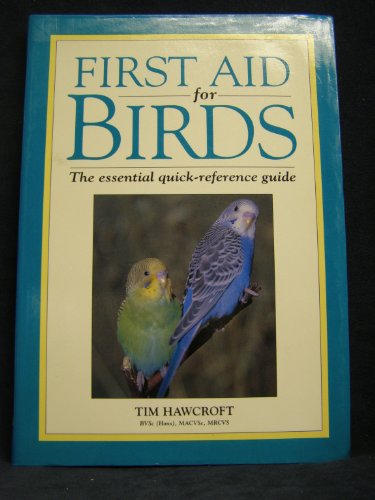 Beispielbild fr First Aid for Birds : The Essential Quick-Reference Guide zum Verkauf von Better World Books