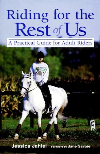 Riding for the Rest of Us: A Practical Guide for Adult Riders