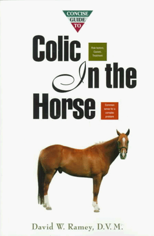 Stock image for Concise Guide to Colic in the Horse (Concise Guide Series) for sale by WeBuyBooks